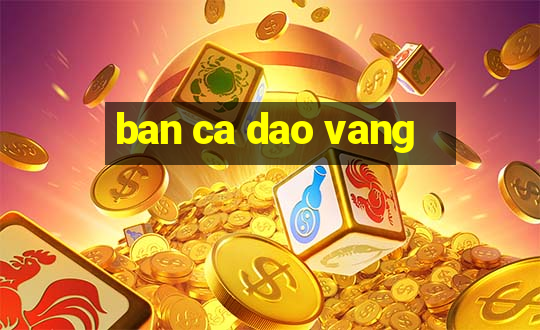 ban ca dao vang