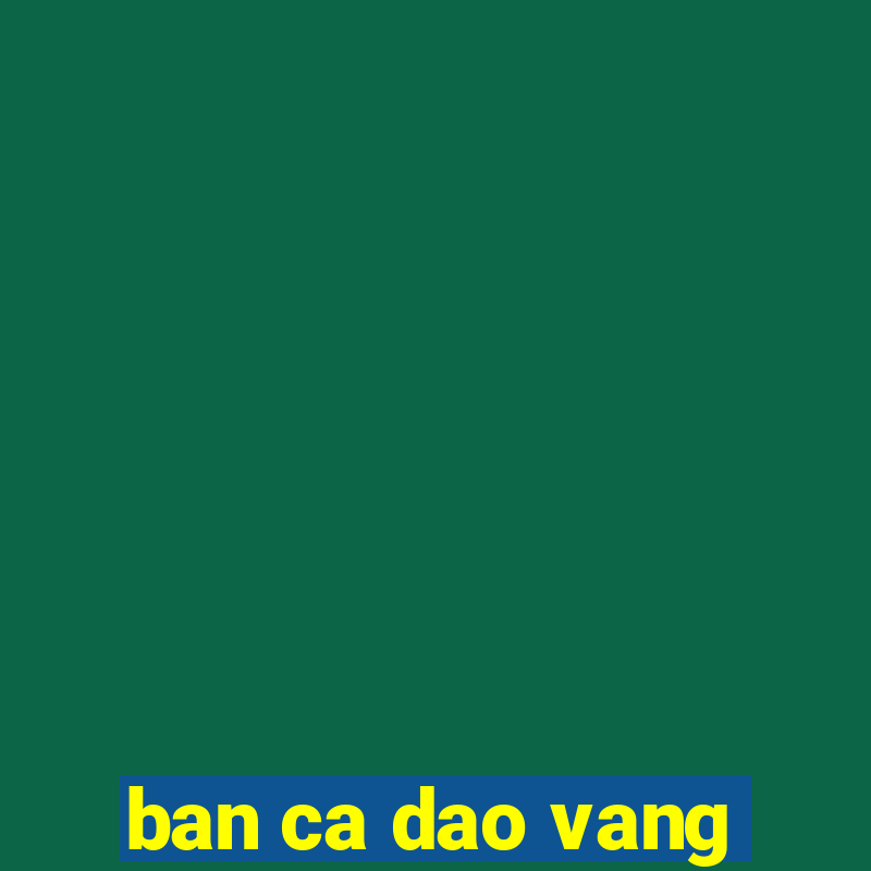 ban ca dao vang