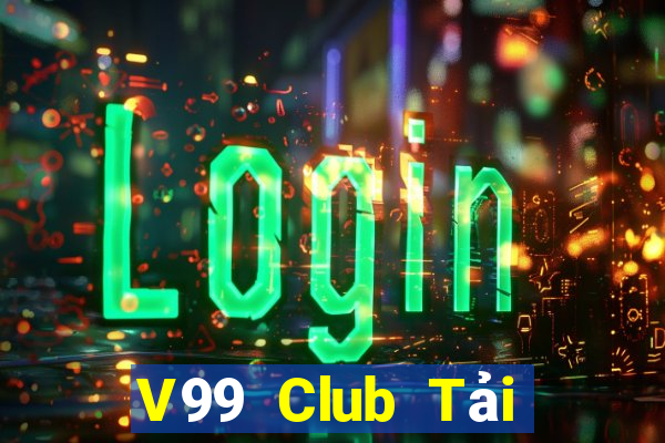 V99 Club Tải Game Bài Đổi Thưởng