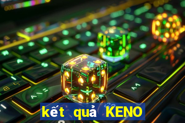 kết quả KENO ngày 2