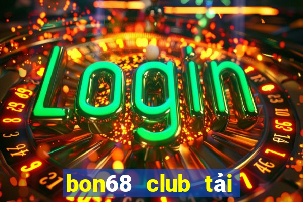 bon68 club tai game android