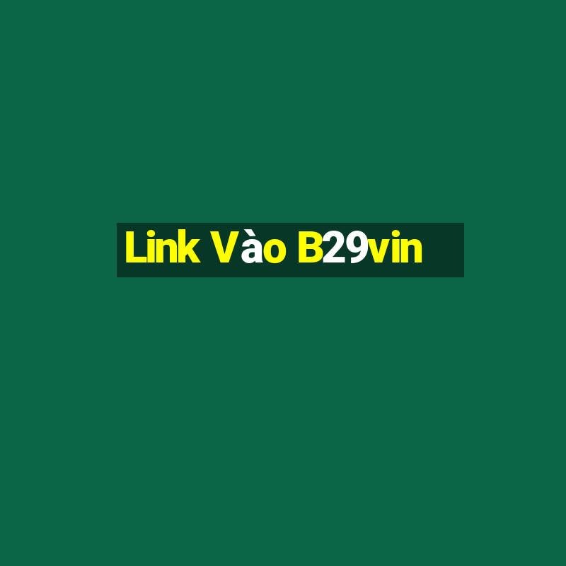 Link Vào B29vin