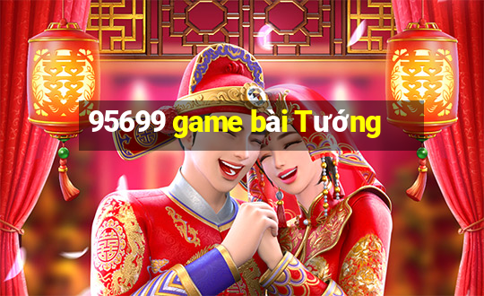 95699 game bài Tướng