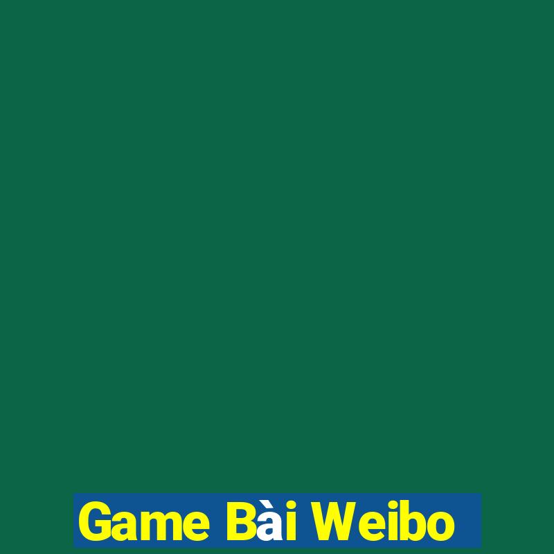 Game Bài Weibo