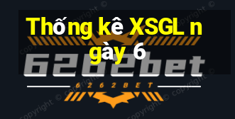 Thống kê XSGL ngày 6