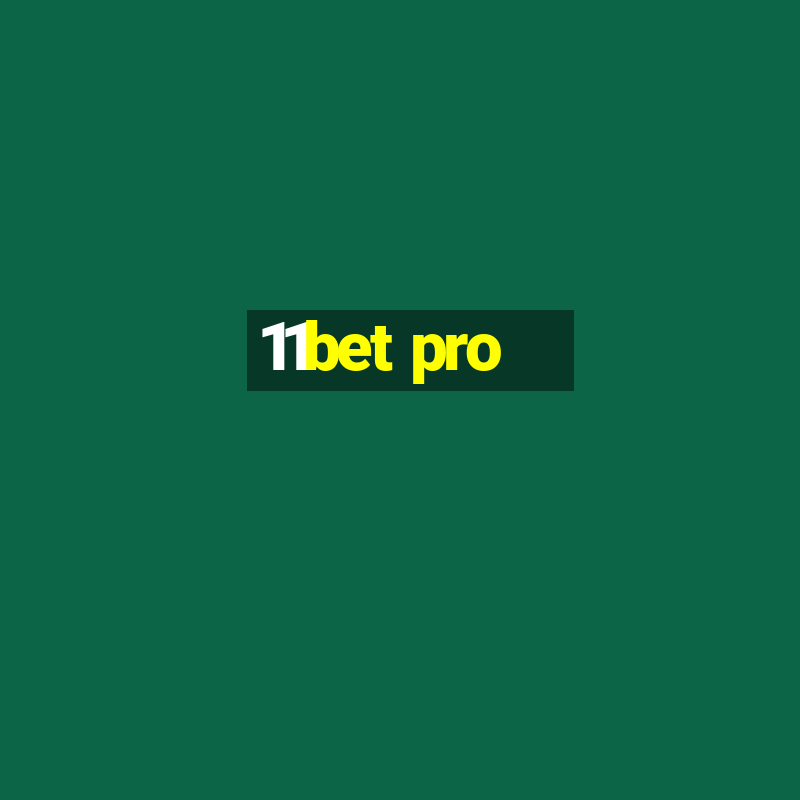 11bet pro