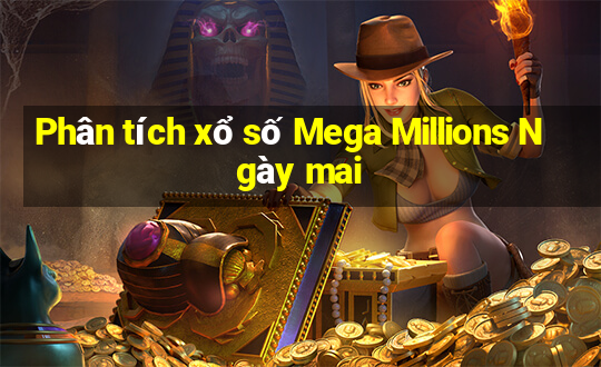 Phân tích xổ số Mega Millions Ngày mai