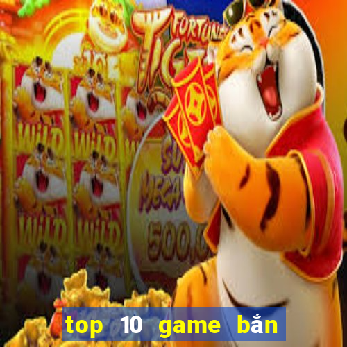 top 10 game bắn cá đổi thưởng