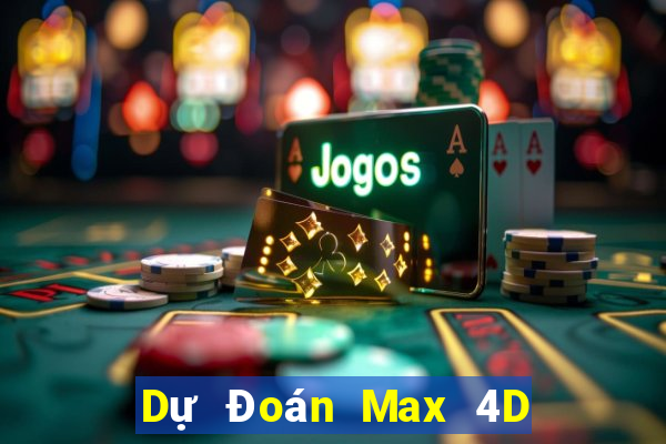 Dự Đoán Max 4D ngày 1