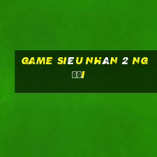 game siêu nhân 2 người