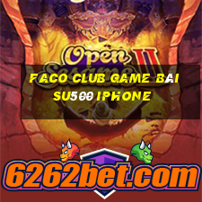 Faco Club Game Bài Su500 Iphone