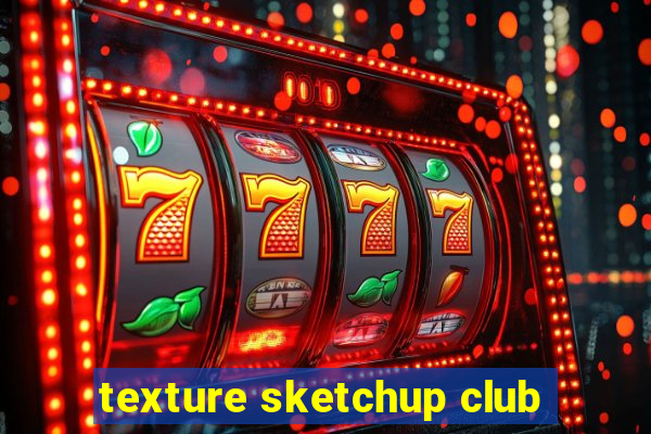 texture sketchup club