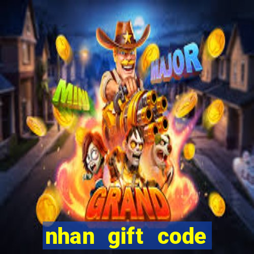 nhan gift code truy kich