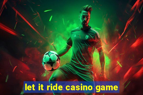 let it ride casino game