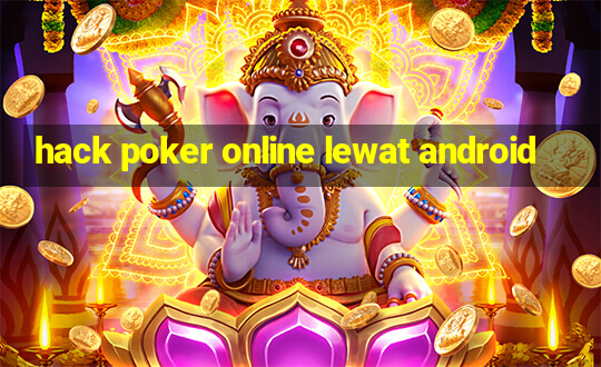 hack poker online lewat android