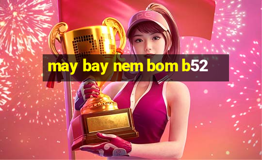 may bay nem bom b52