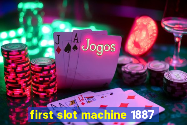 first slot machine 1887