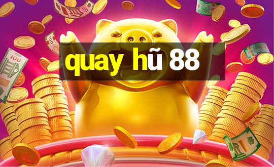 quay hu 88