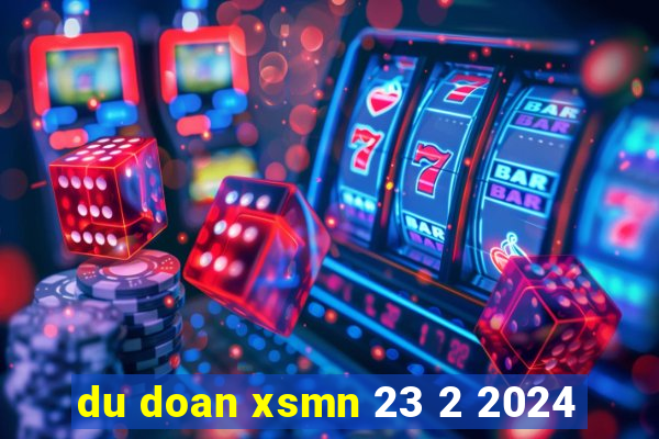 du doan xsmn 23 2 2024