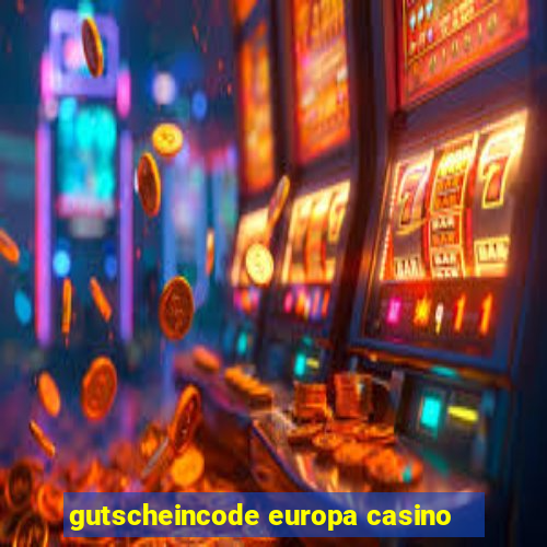 gutscheincode europa casino