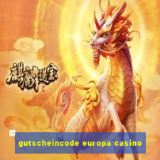 gutscheincode europa casino