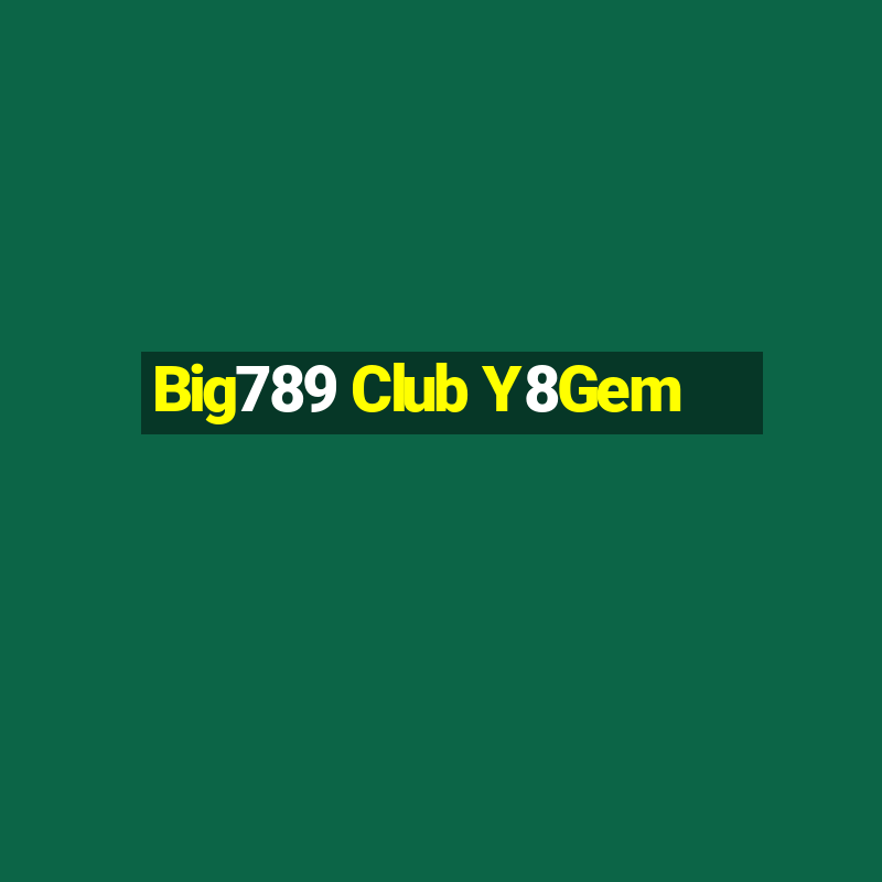 Big789 Club Y8Gem