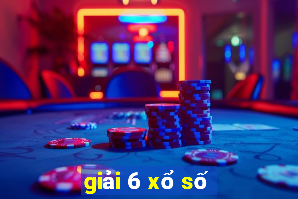 giải 6 xổ số