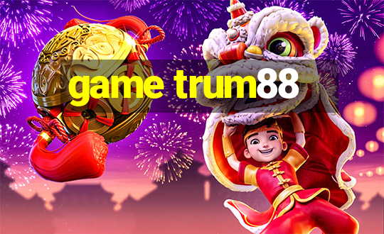 game trum88