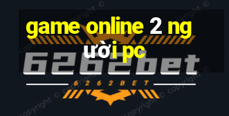 game online 2 người pc