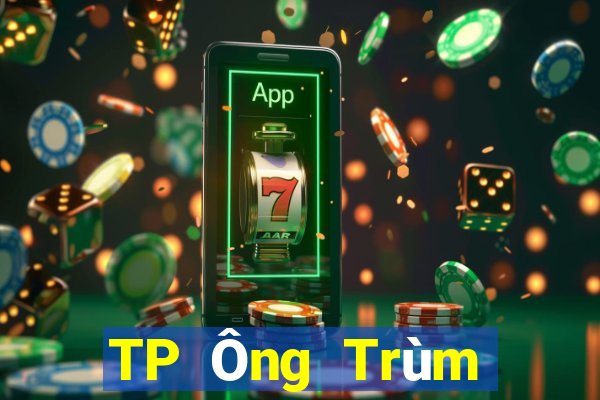 TP Ông Trùm bắn cá