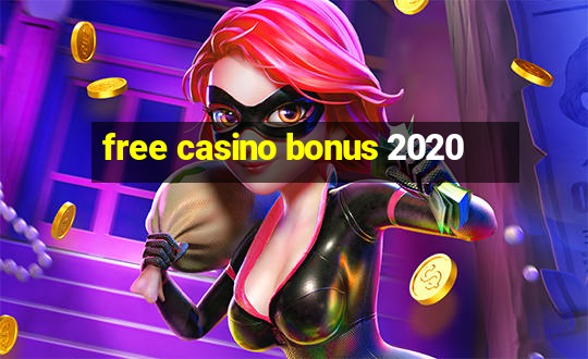 free casino bonus 2020