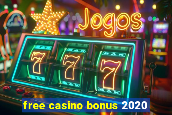 free casino bonus 2020