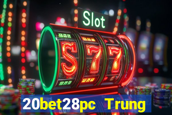 20bet28pc Trung thực 28 chiếc