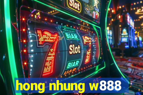 hong nhung w888