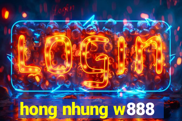 hong nhung w888