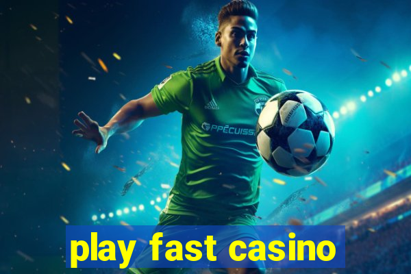 play fast casino