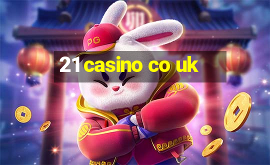 21 casino co uk