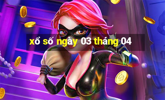 xổ số ngày 03 tháng 04