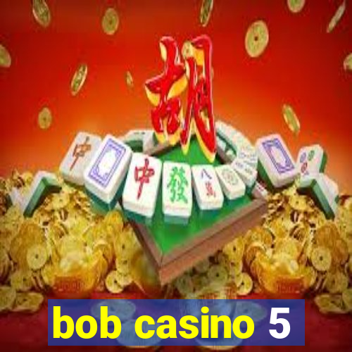 bob casino 5