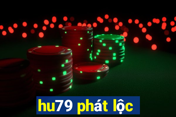 hu79 phát lộc