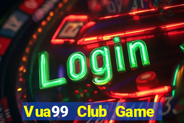 Vua99 Club Game The Bài Mobile 2021