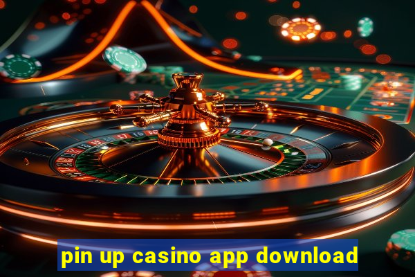 pin up casino app download