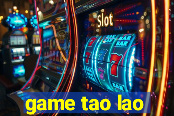 game tao lao