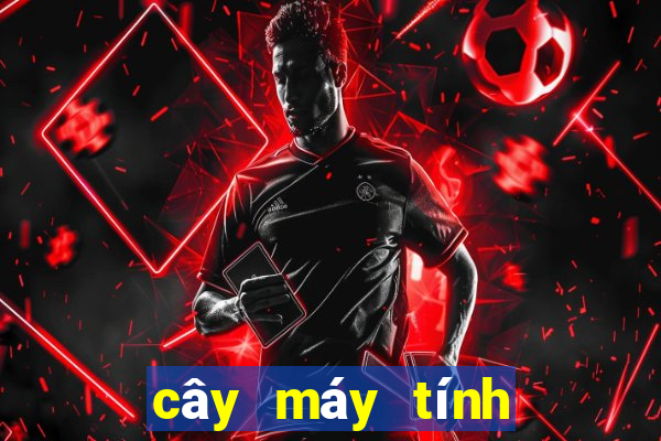 cây máy tính chơi game