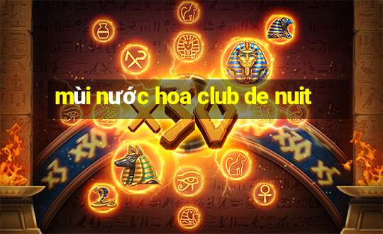 mùi nước hoa club de nuit