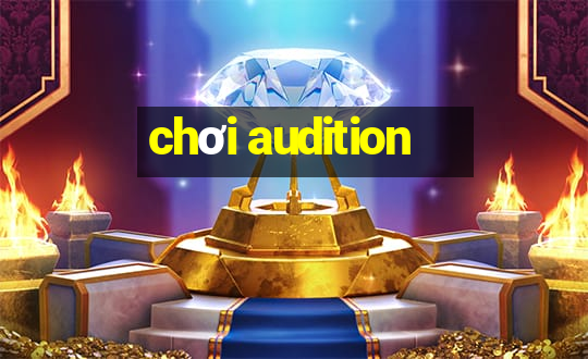 chơi audition