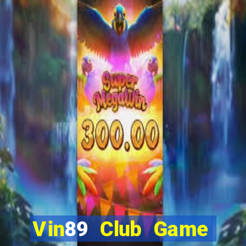 Vin89 Club Game Bài Mậu Binh