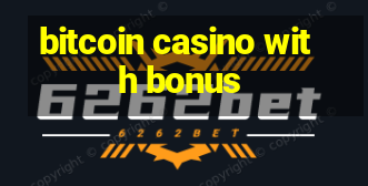 bitcoin casino with bonus