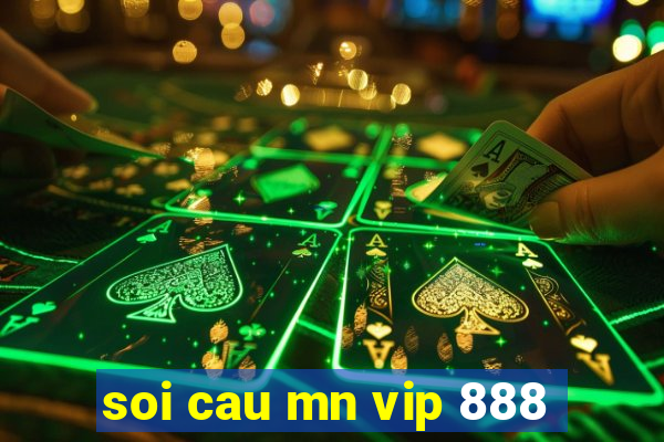 soi cau mn vip 888