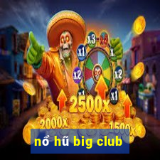 nổ hũ big club